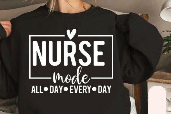 Nurse Mode All Day SVG